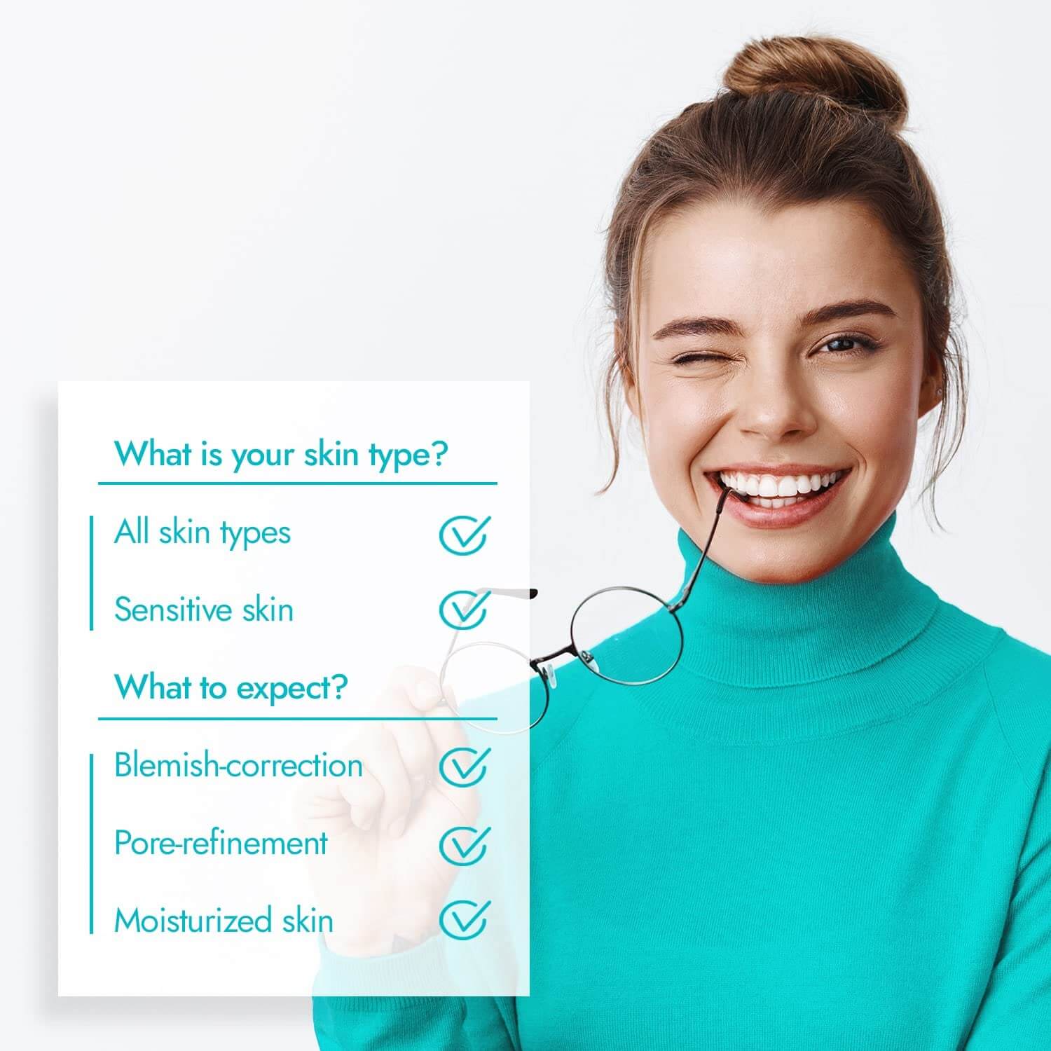 Lächelnde Frau mit Brille im Mund, daneben Grafik: Hauttypen, Korrektur von Unreinheiten und Porenverfeinerung.