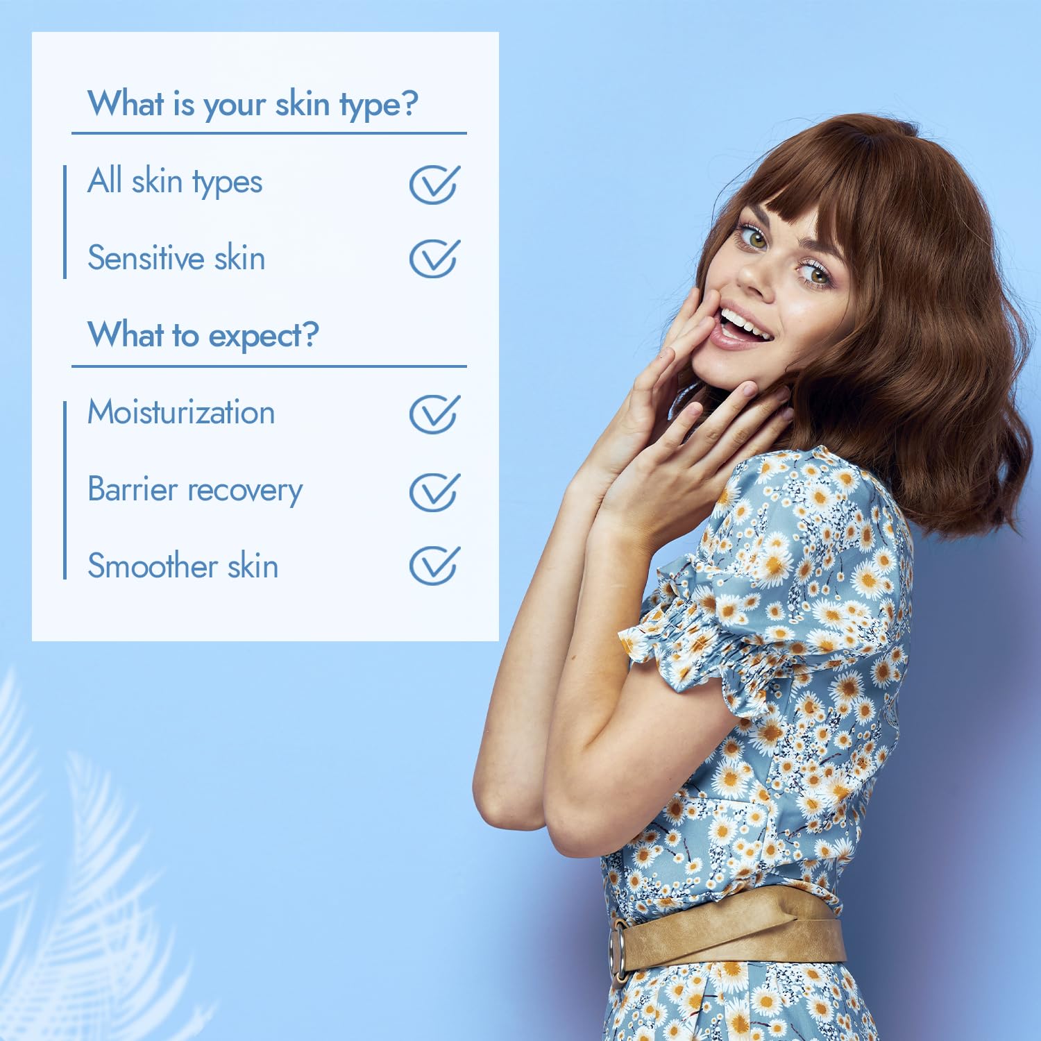 Frau mit feuchtigkeitsgepflegter Haut. Grafik links mit Text für Hauttypen und Erwartungen an das Fluid.